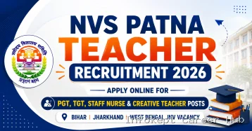 NVS Patna Teacher Recruitment 2026 Apply Online for PGT, TGT, Staff Nurse & Creative Teacher Posts  Bihar Jharkhand West Bengal JNV Vacancy