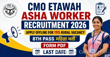 CMO Etawah ASHA Worker Recruitment 2026 Apply Offline for 195 Rural Vacancy  8th Pass महिला भर्ती Form PDF, Last Date